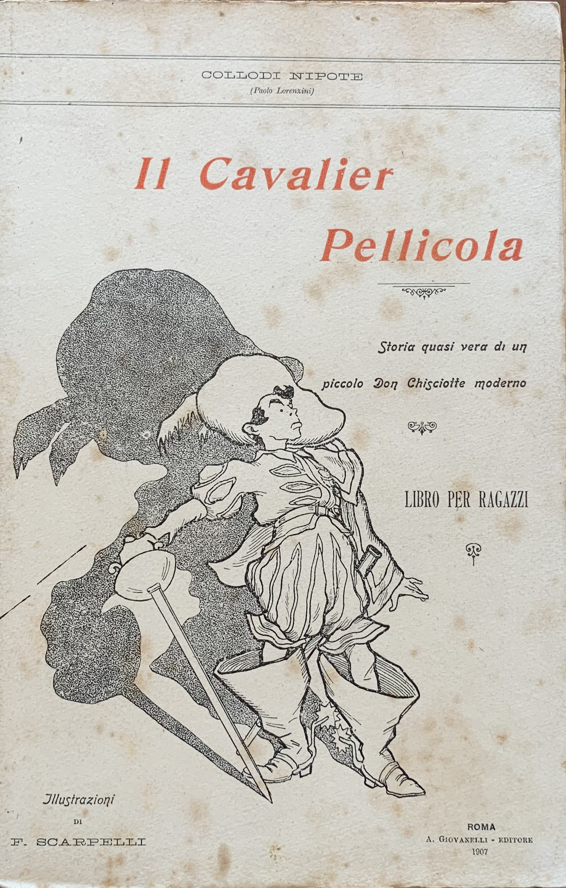 Il Cavalier Pellicola. Storia quasi vera di un Don Chisciotte …