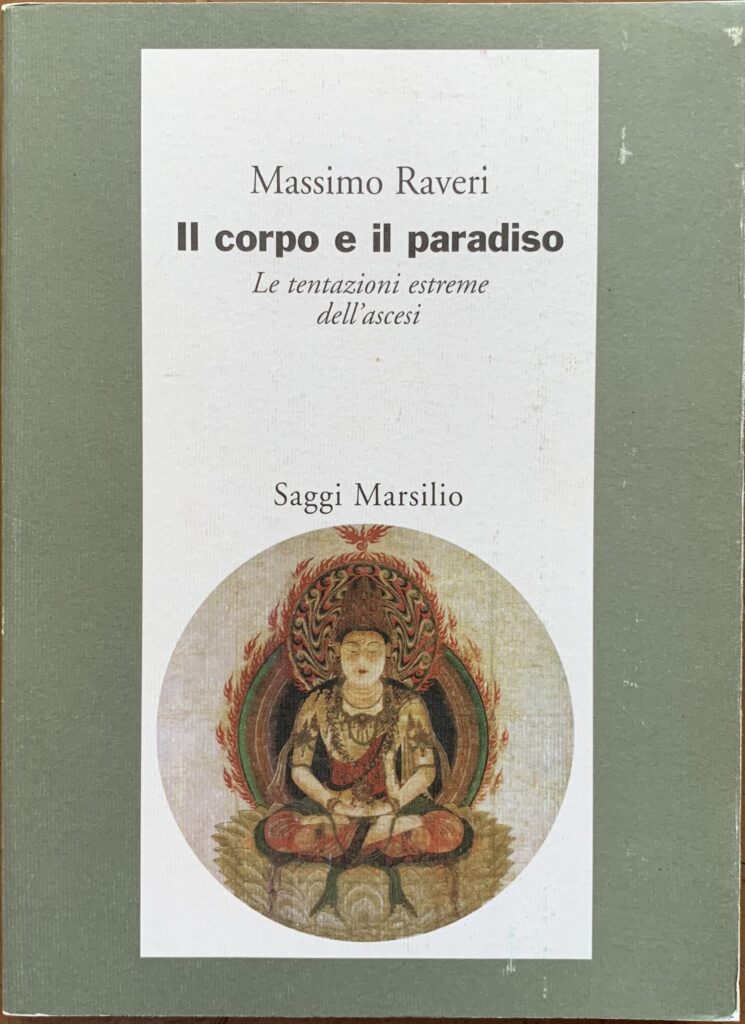 Il corpo e il paradiso. Le tentazioni estreme dell'ascesi