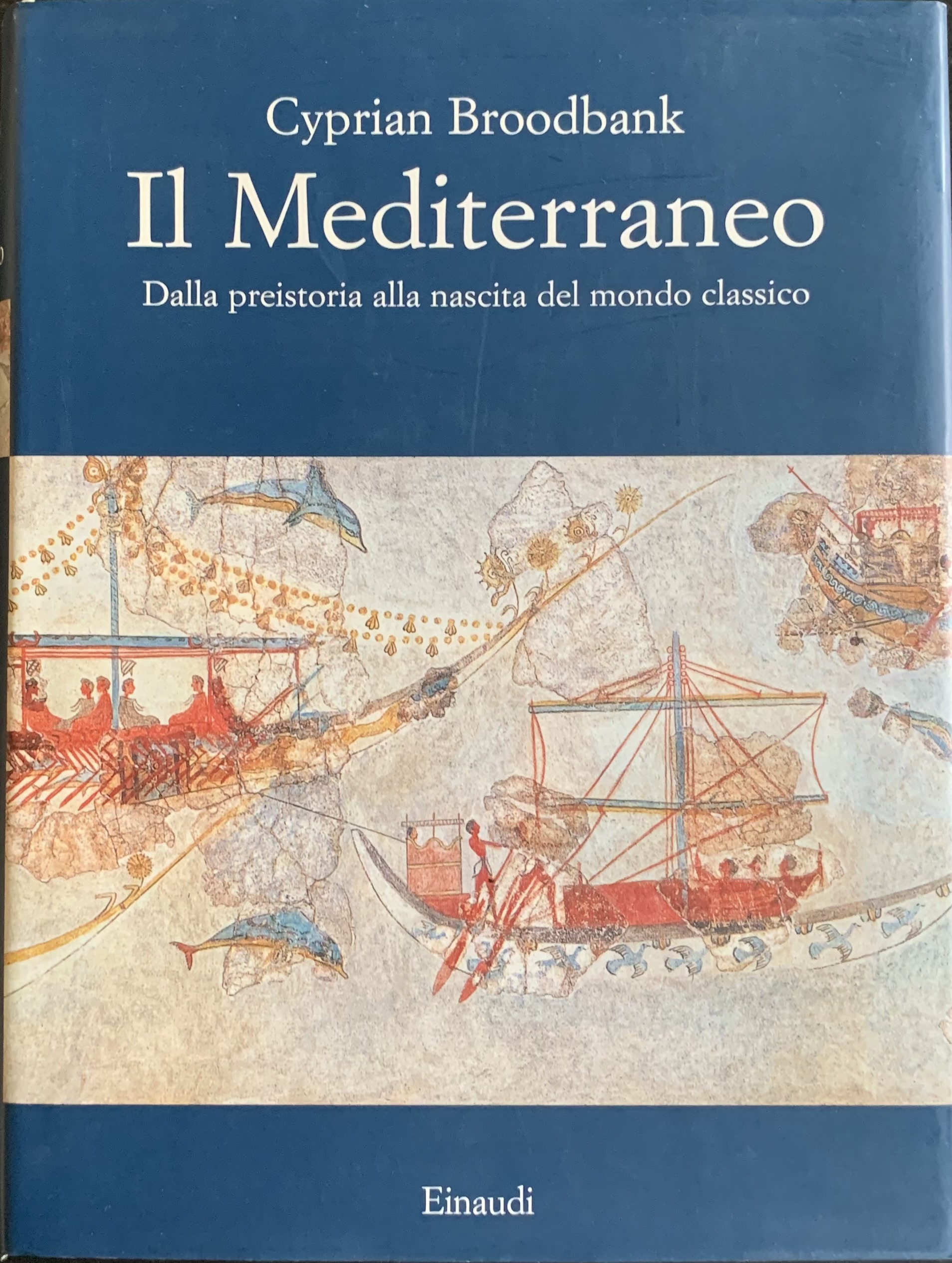 Il Mediterraneo. Dalla preistoria alla nascita del mondo classico