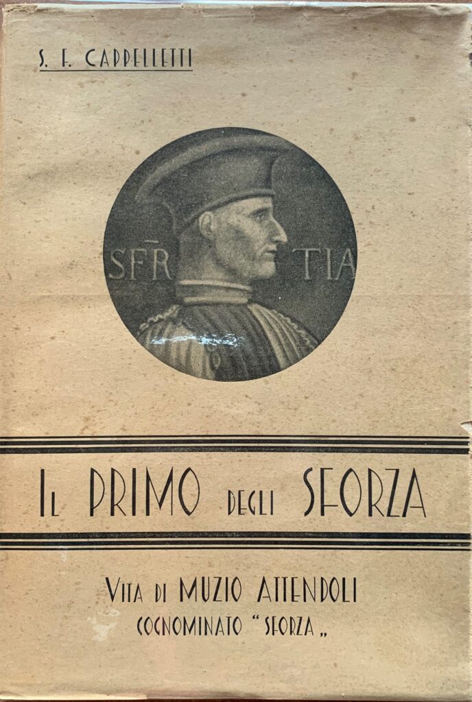 Il primo degli Sforza. Vita di Muzio Attendoli cognominato Sforza