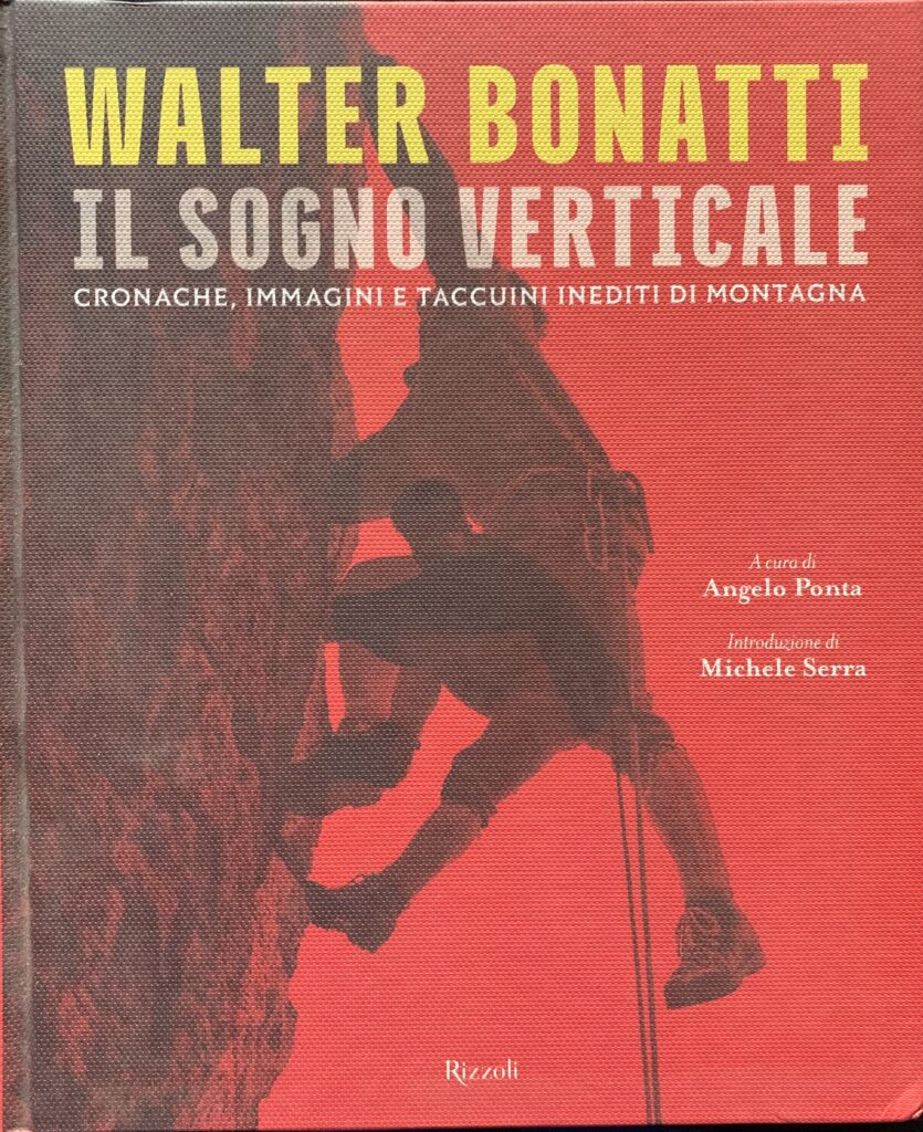 Il sogno verticale. Cronache, immagini e taccuini inediti di montagna