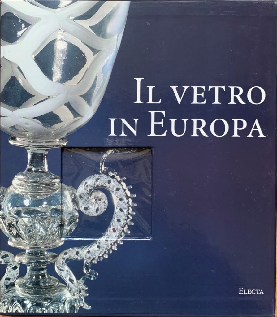 Il vetro in Europa. Oggetti, artisti e manifattura dal 1400 …