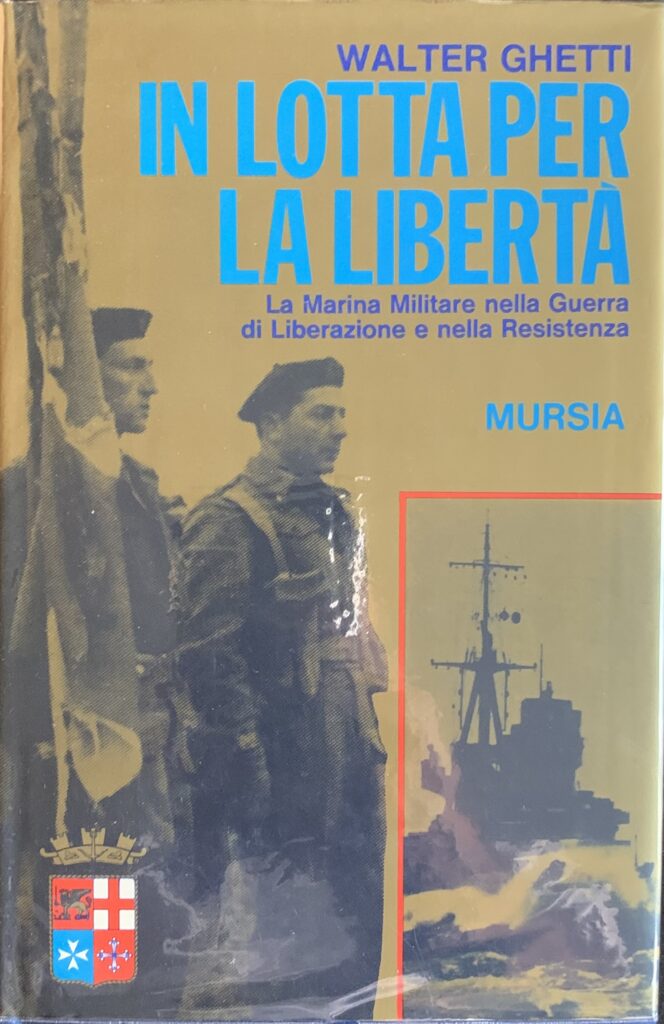 In lotta per la libertÃ . La Marina Militare nella …
