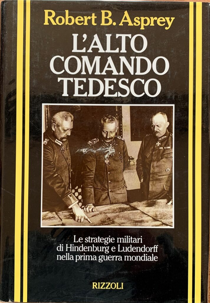 L'alto comando tedesco. Le strategie militari di Hindenburg e Ludendorff …
