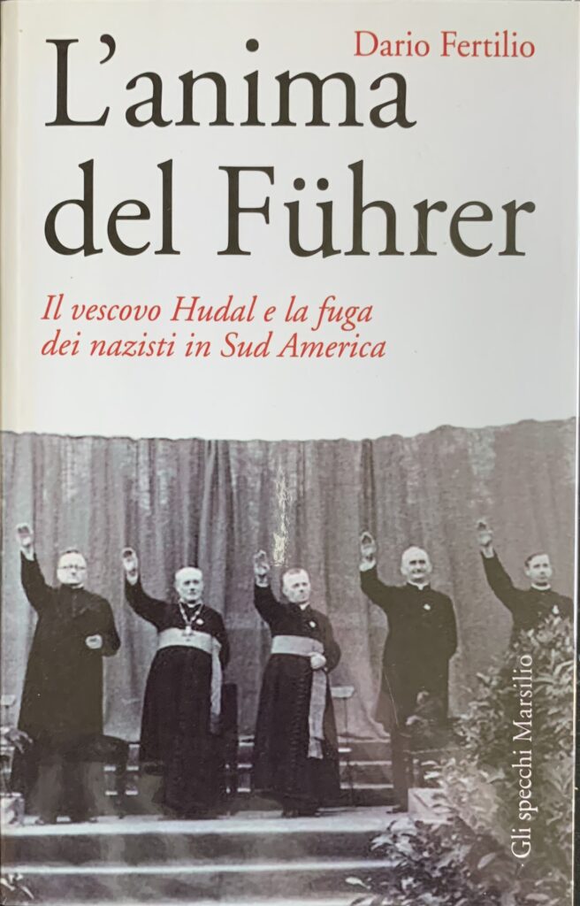 L'anima del Fuhrer. Il vescovo Hudal e la fuga dei …