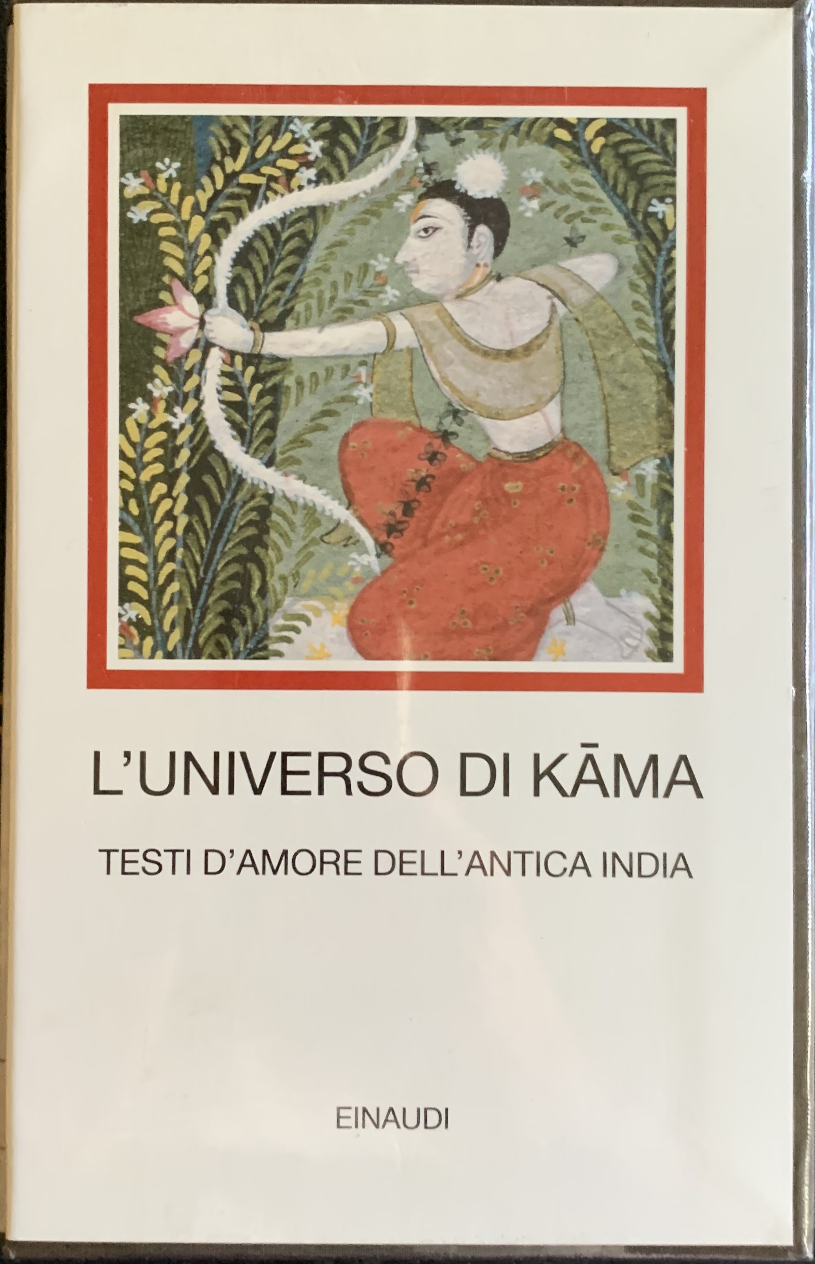 L'universo di Kama. Testi d'amore dell'antica India
