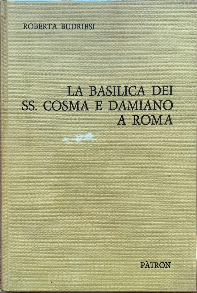 La Basilica dei SS. Cosma e Damiano a Roma