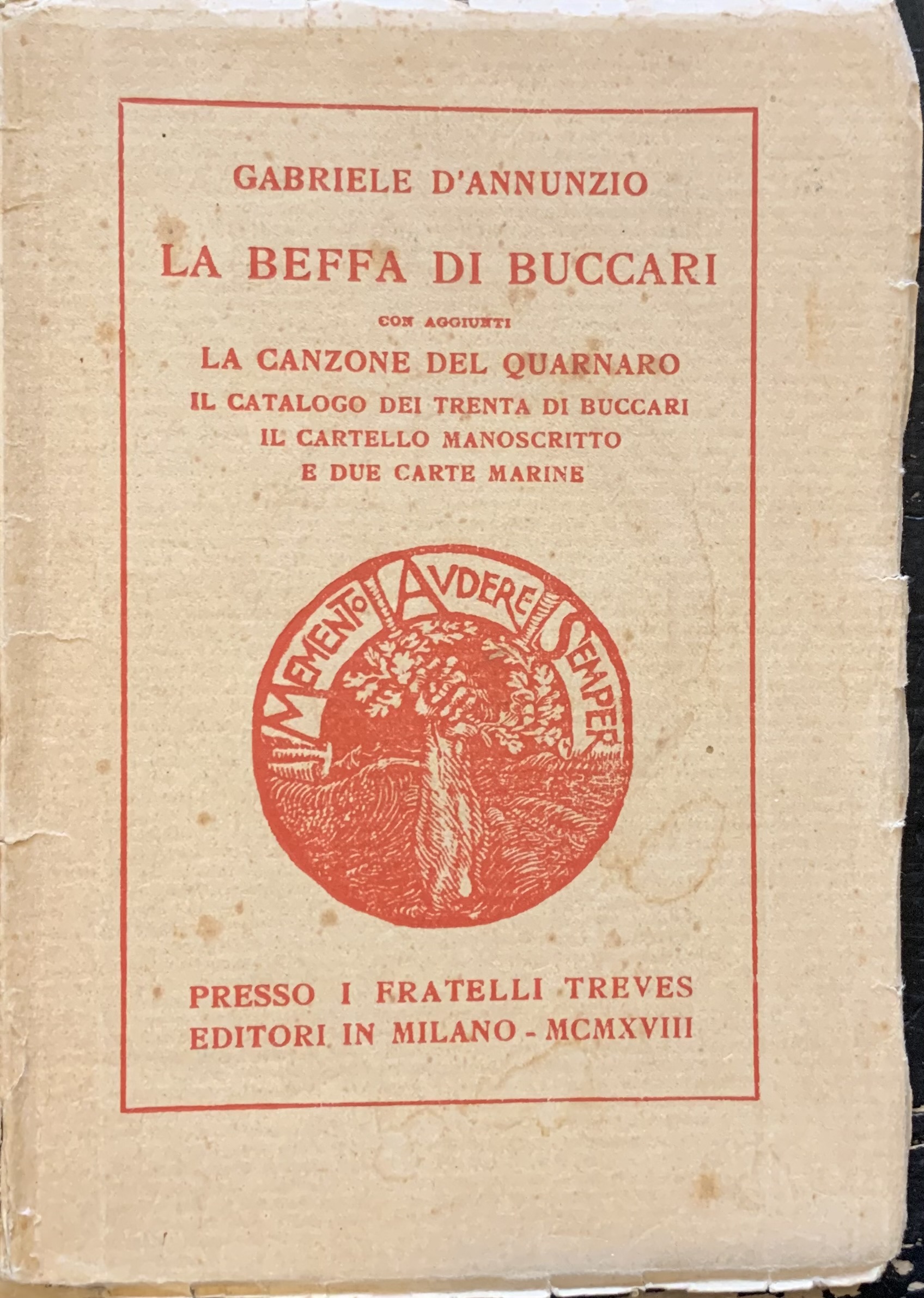 La beffa di Buccari con aggiunti La canzone del Quarnaro, …