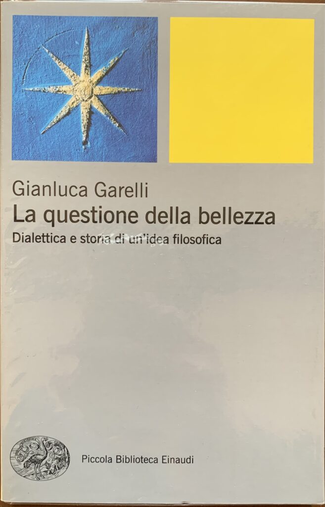 La questione della bellezza. Dialettica e storia di un'idea filosofica