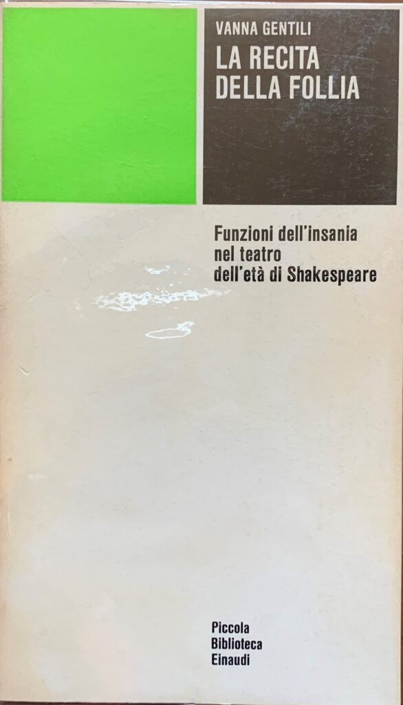 La recita della follia. Funzioni dell'insania nel teatro dell'etÃ di …