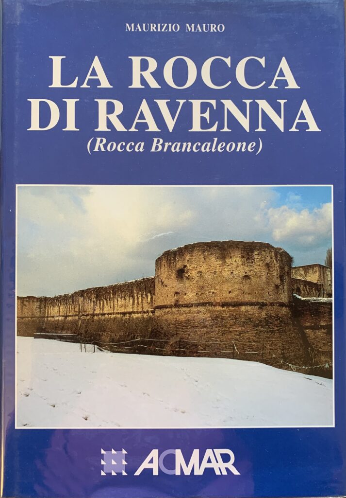 La rocca di Ravenna (Rocca Brancaleone)