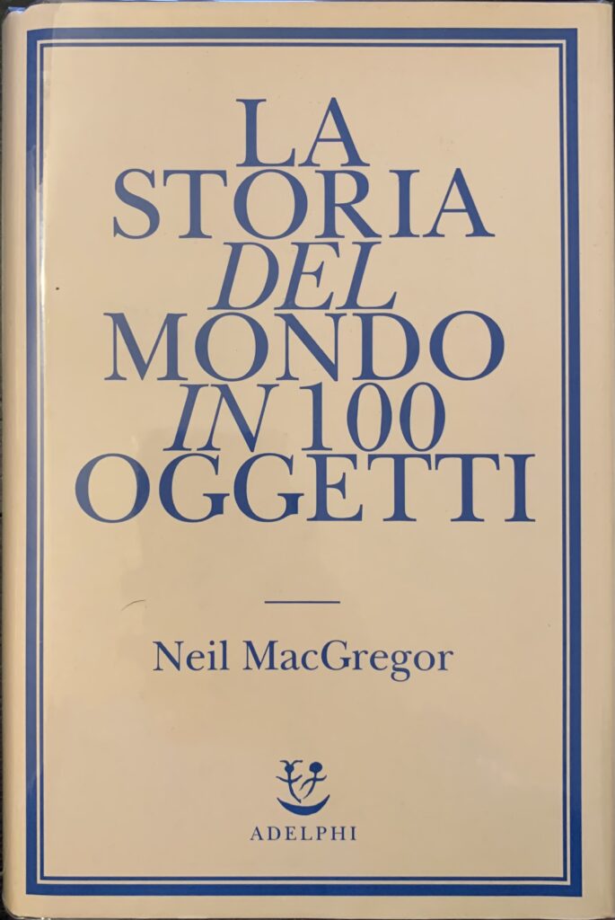La storia del mondo in 100 oggetti