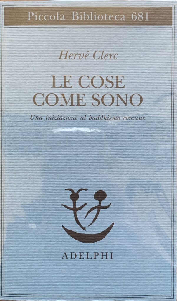Le cose come sono. Una iniziazione al buddhismo comune