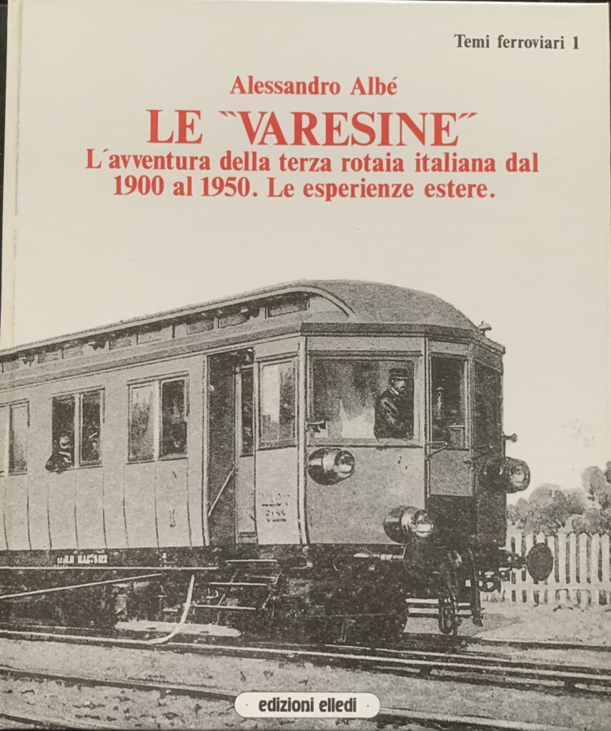 Le Varesine. L'avventura della terza rotaia italiana dal 1900 al …