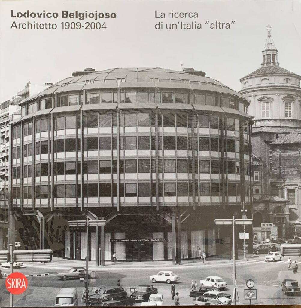 Ludovico Belgiojoso architetto 1909-2004. La ricerca di un'Italia altra