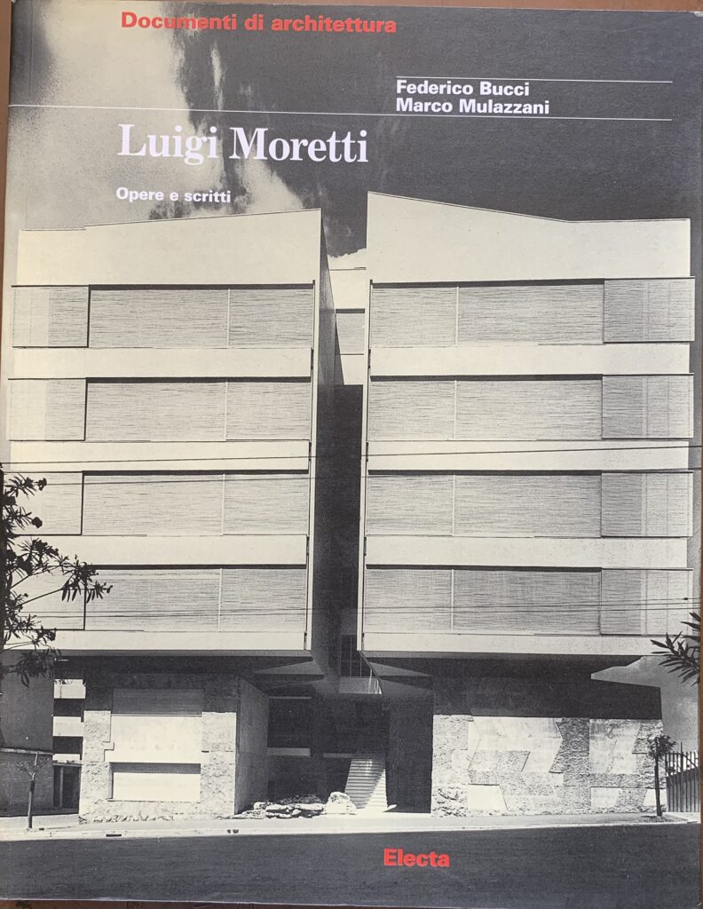 Luigi Moretti. Opere e scritti