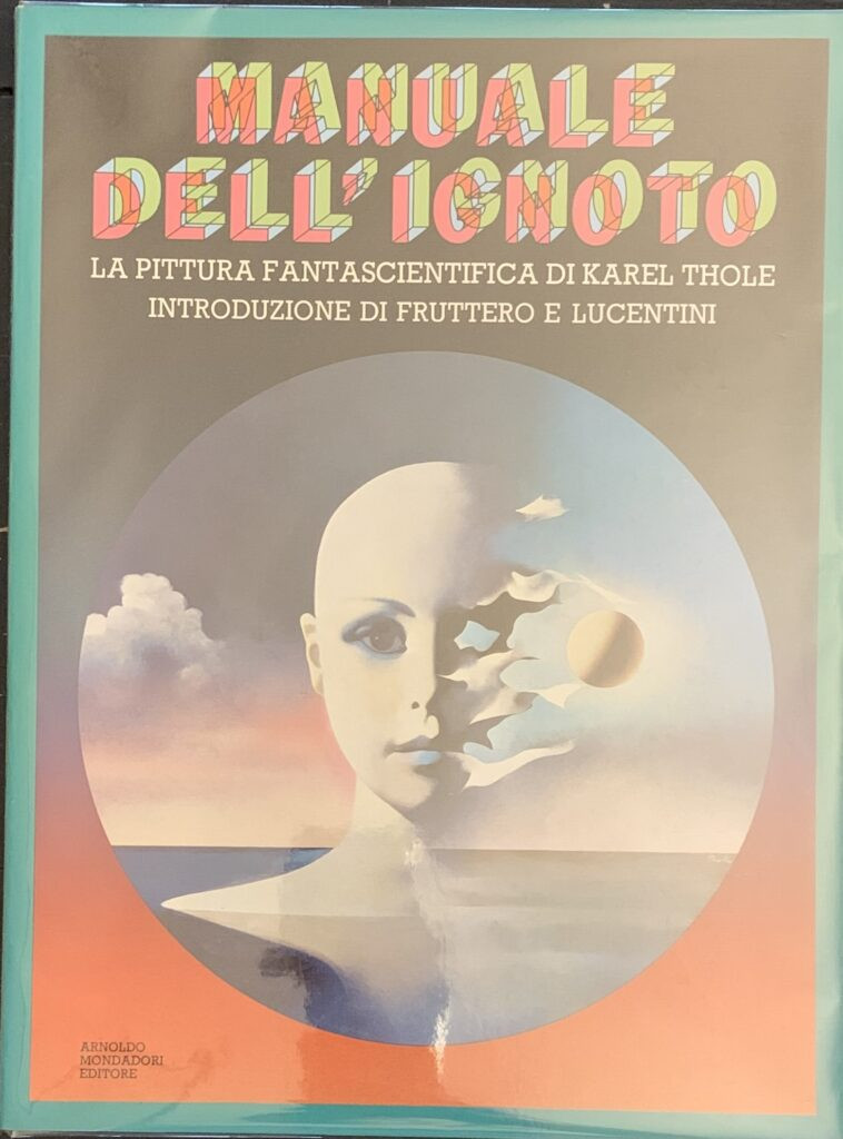 Manuale dell'ignoto. La pittura fantascientifica di Karel Thole