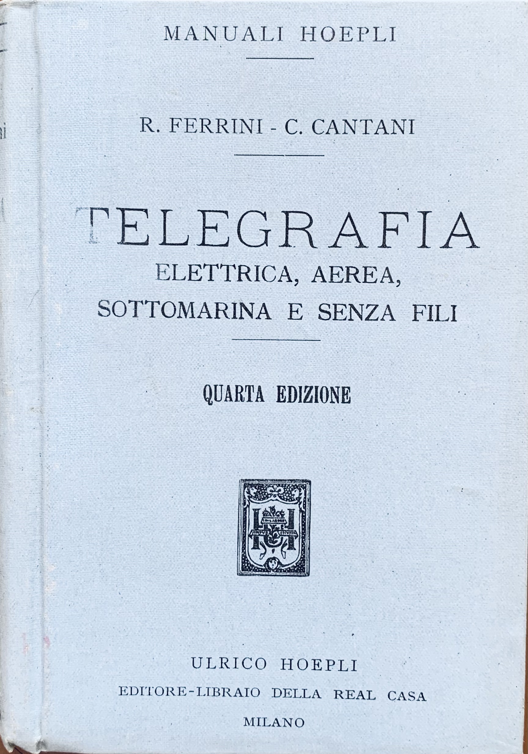 Manuale di telegrafia elettrica, aerea, sottomarina e senza fili