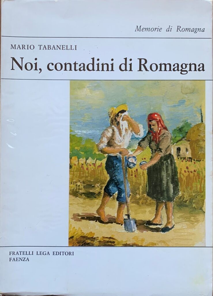 Noi, contadini di Romagna. Usi, costumi, tradizioni