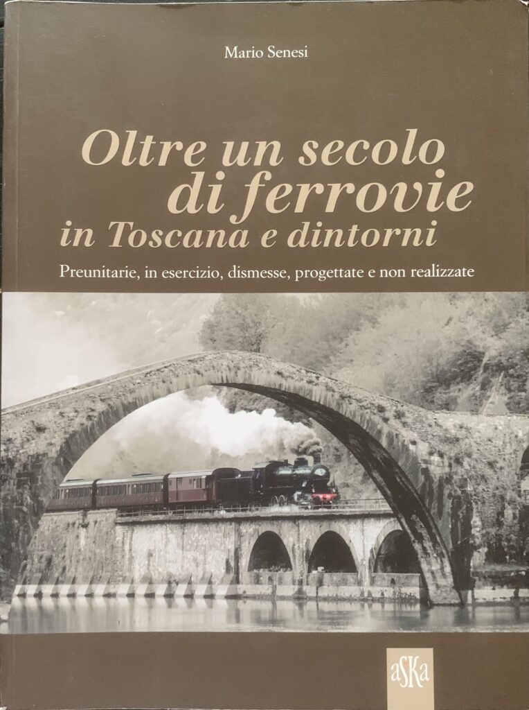 Oltre un secolo di ferrovie in Toscana e dintorni