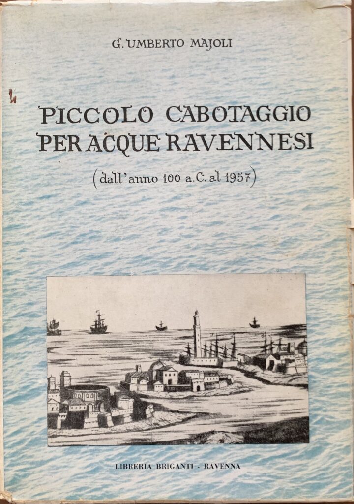 Piccolo cabotaggio per acque ravennesi (Dall'anno 100 a. C. al …