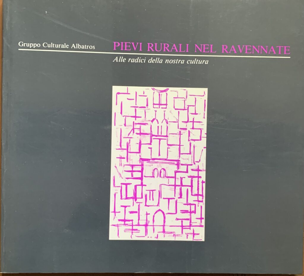 Pievi rurali nel Ravennate. Alle radici della nostra cultura