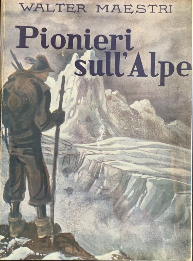 Pionieri sull'Alpe. Scalate di grandi alpinisti narrate alla gioventÃ¹