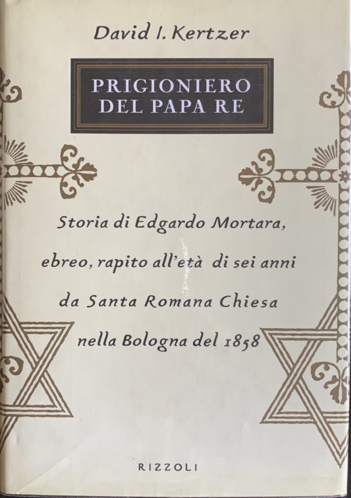 Prigioniero del Papa Re. Storia di Edgardo Mortara ebreo rapito …