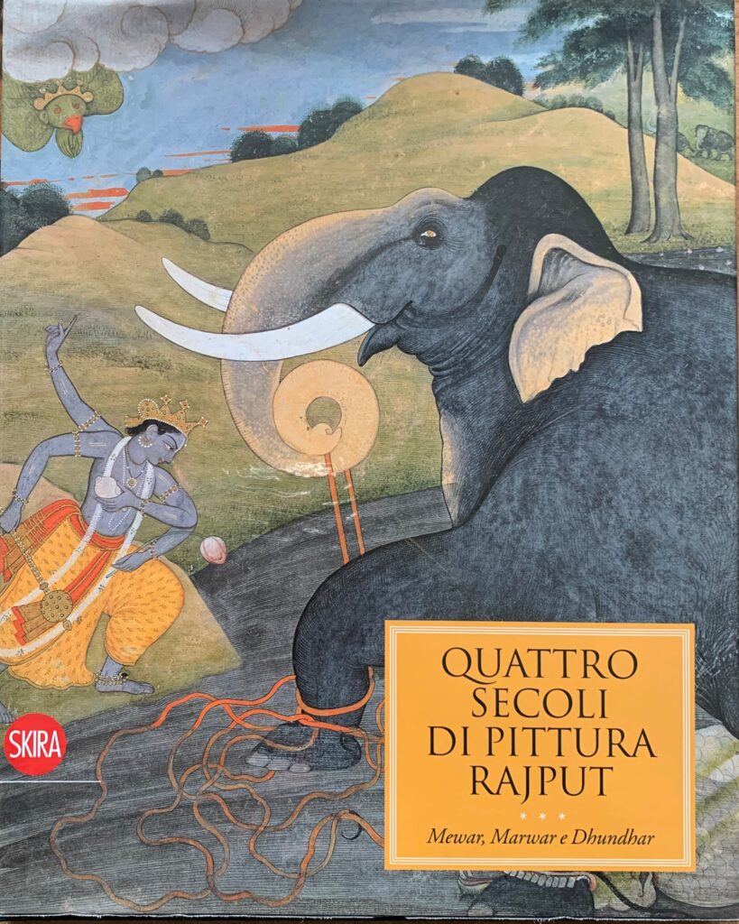 Quattro secoli di pittura Rajput. Mewar, Marwar e Dhundhar