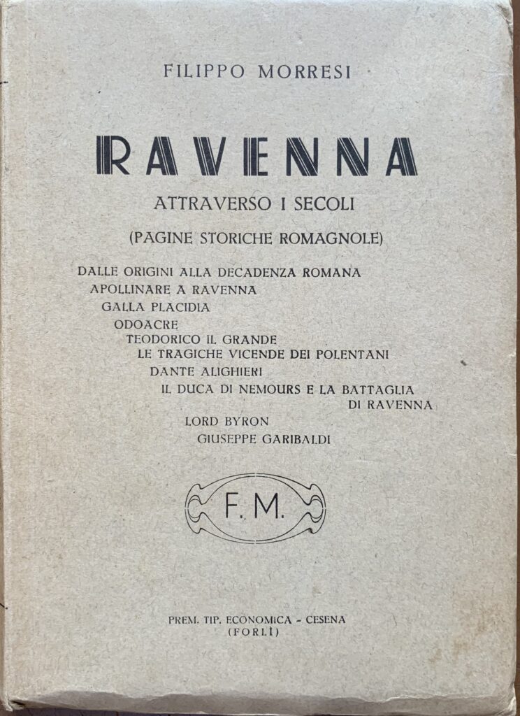 Ravenna attraverso i secoli. Pagine storiche romagnole