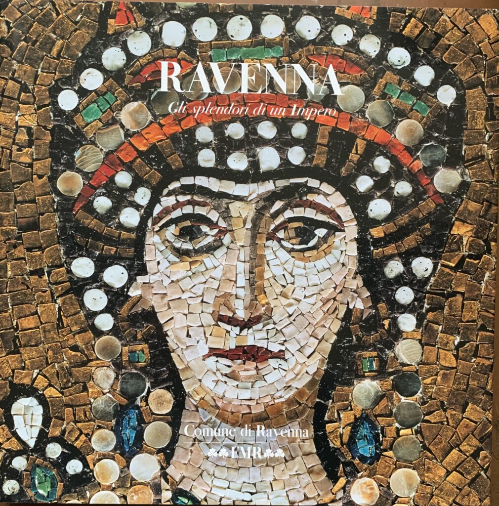 Ravenna. Gli splendori di un impero