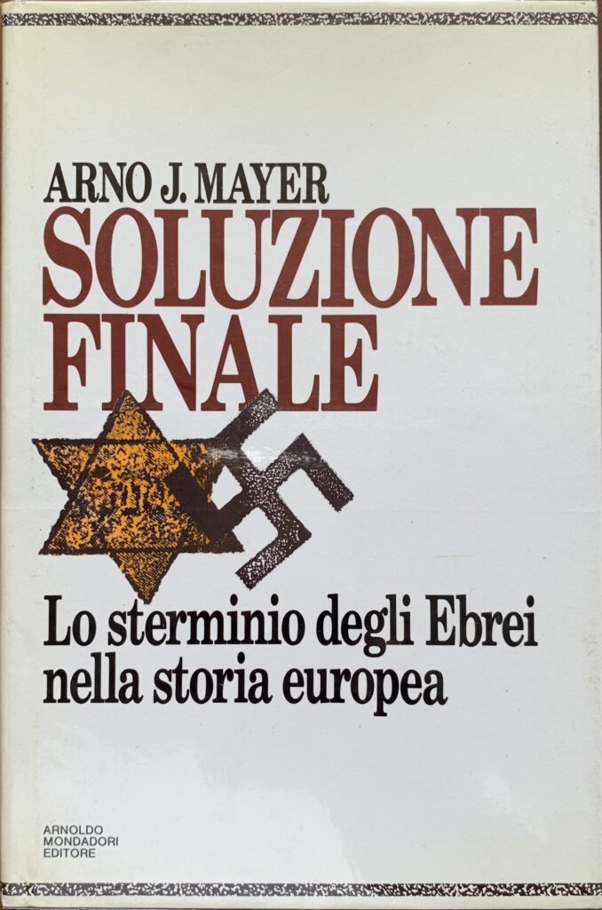 Soluzione Finale. Lo sterminio degli Ebrei nella storia europea