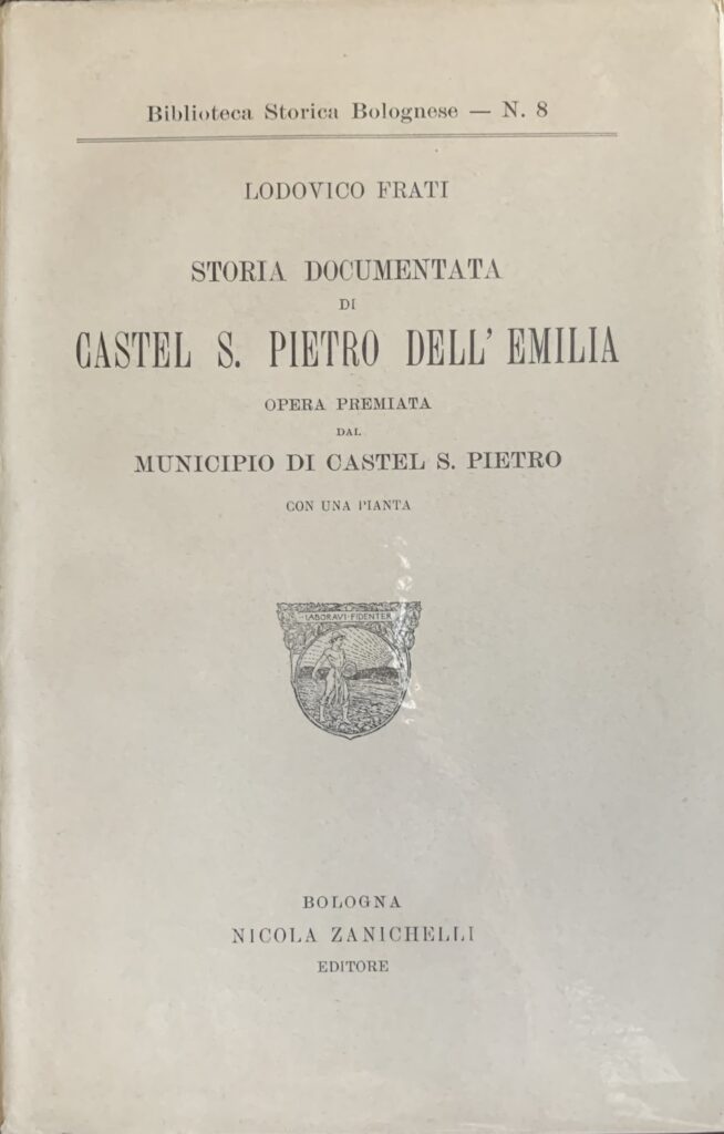 Storia documentata di Castel S. Pietro dell'Emilia