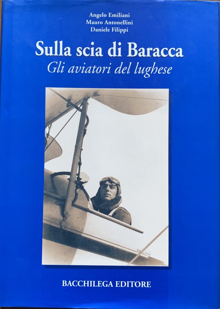 Sulla scia di Baracca. Gli aviatori del Lughese