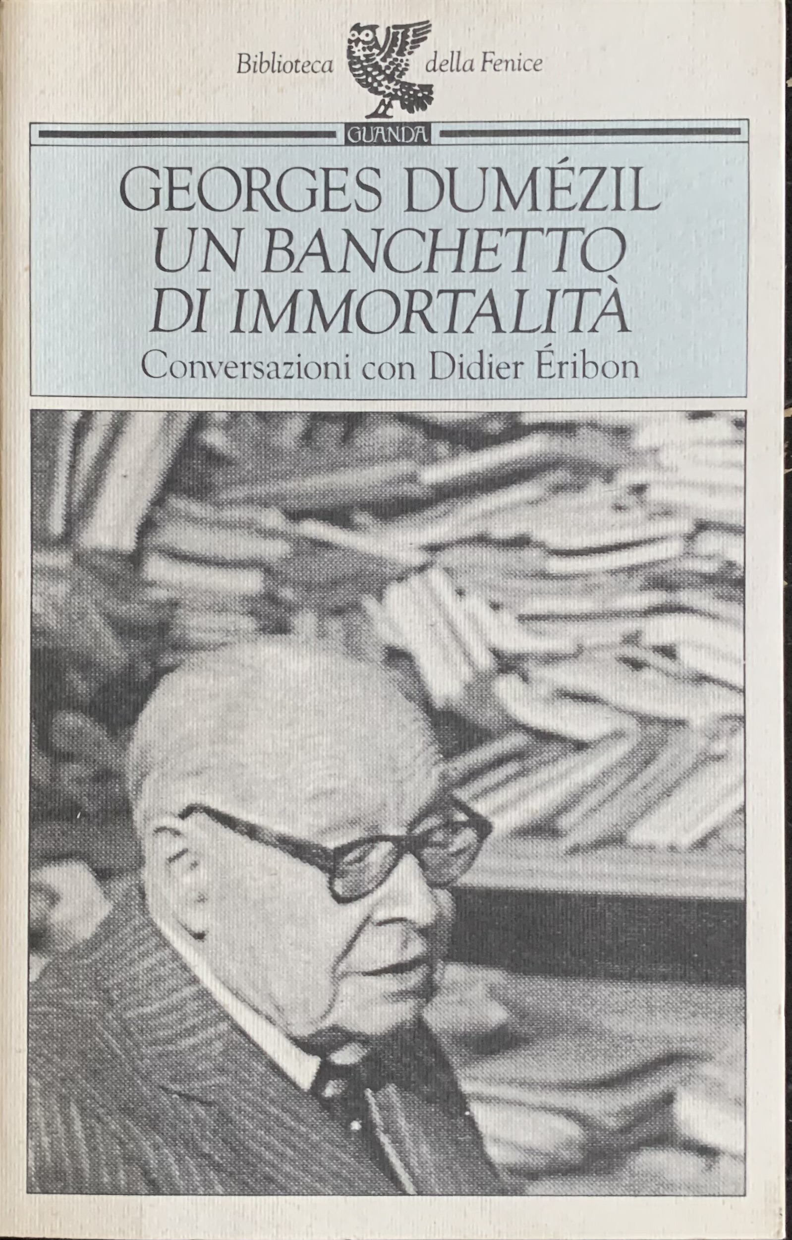 Un banchetto di immortalitÃ . Conversazioni con Didier Eribon