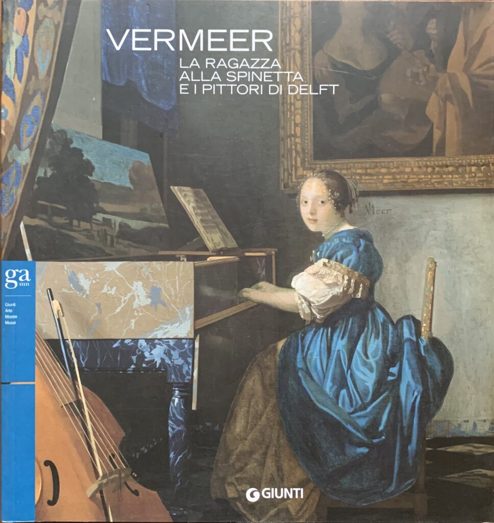Vermeer. La ragazza alla spinetta e i pittori di Delft