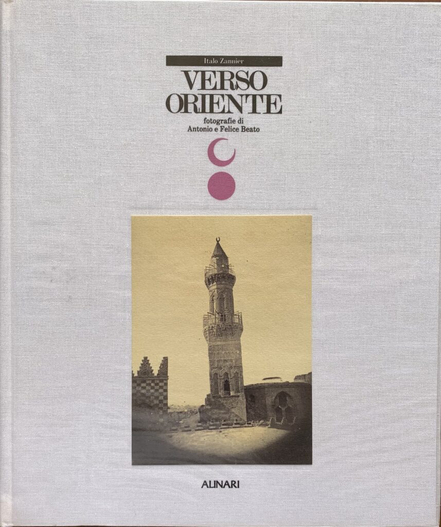 Verso Oriente. Fotografie di Antonio e Felice Beato