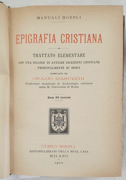 EPIGRAFIA CRISTIANA TRATTATO ELEMENTAREE CON UNA SILLOGE DI ANTICHE ISCRIZIONI …