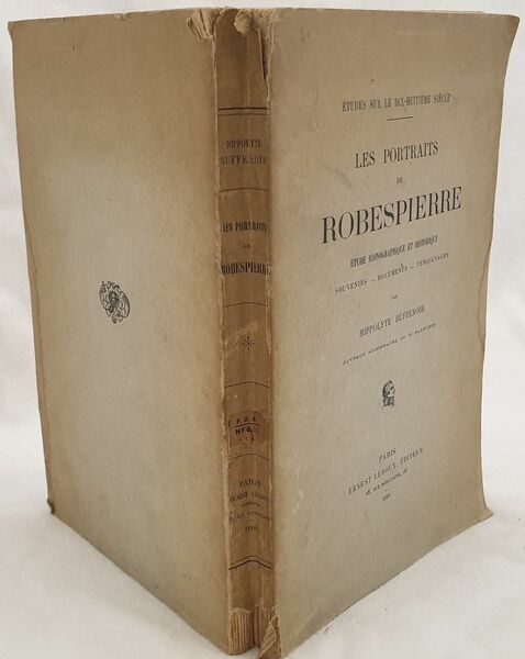 LES PORTRAITS DE ROBESPIERRE ETUDE ICONOGRAPHIQUE ET HISTORIQUE SOUVENIRS - …