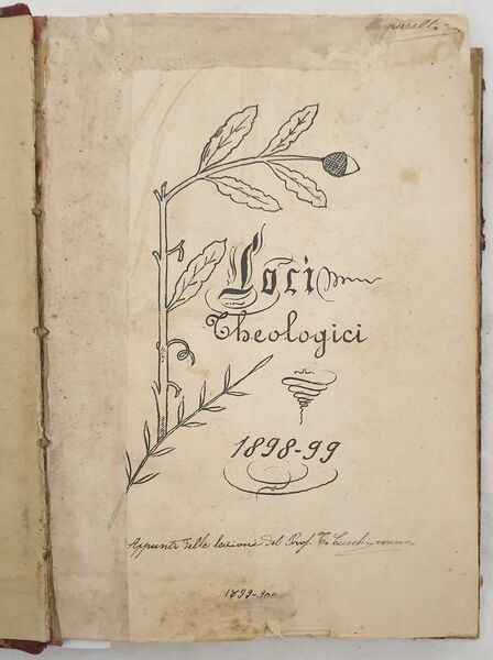 LOCI THEOLOGICI 1898-99 APPUNTI DELLE ELZIONI