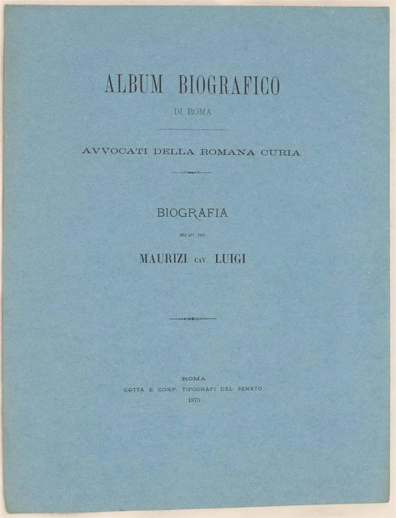 ALBUM BIOGRAFICO DI ROMA AVVOCATI DELLA ROMANA CURIA BIOGRAFIA DELL'AVVOCATO …