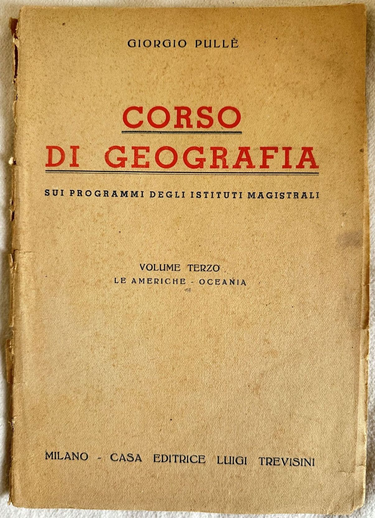 CORSO DI GEOGRAFIA SUI PROGRAMMI 1945 DEGLI ISTITUTI MAGISTRALI TESTO …