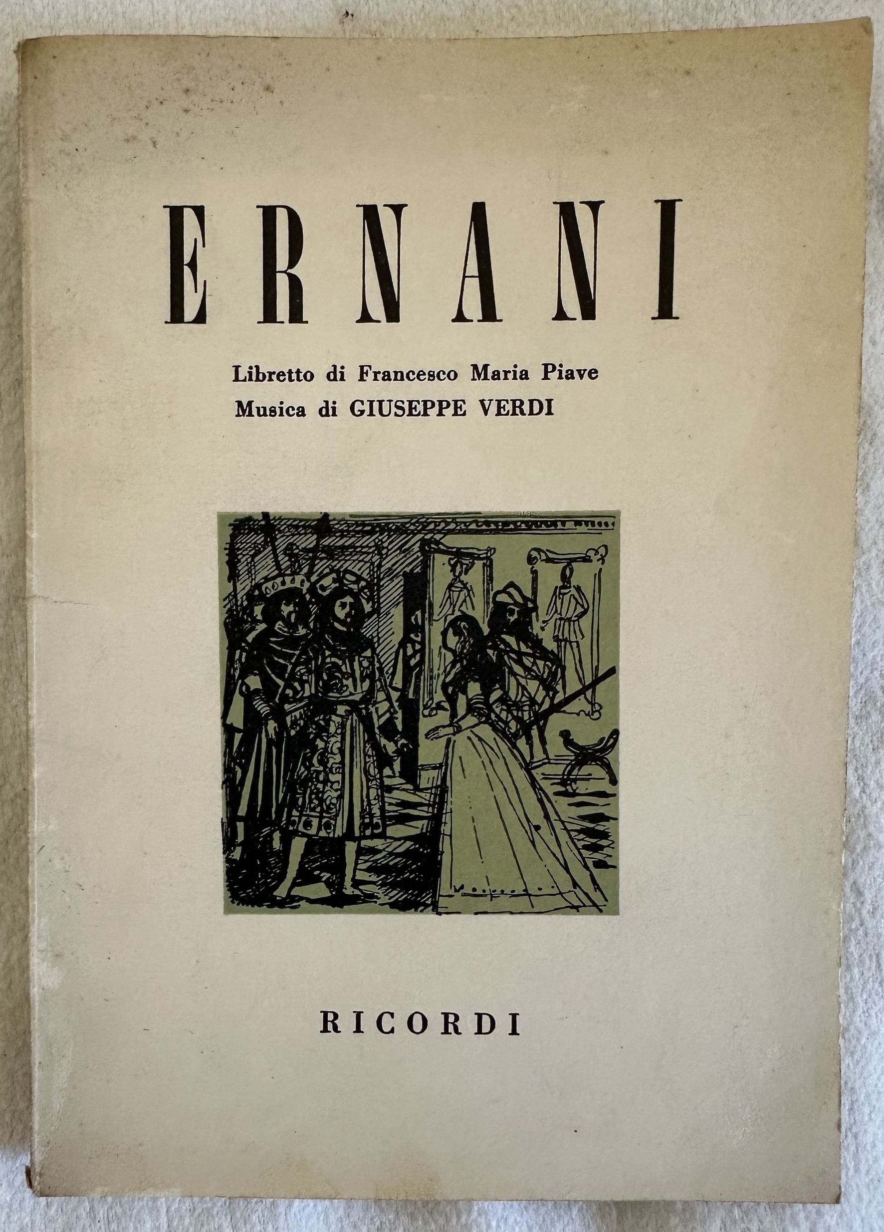 ERNANI DRAMMA LIRICO IN QUATTRO ATTI LIBRETTO DI FRANCESCO MARIA …