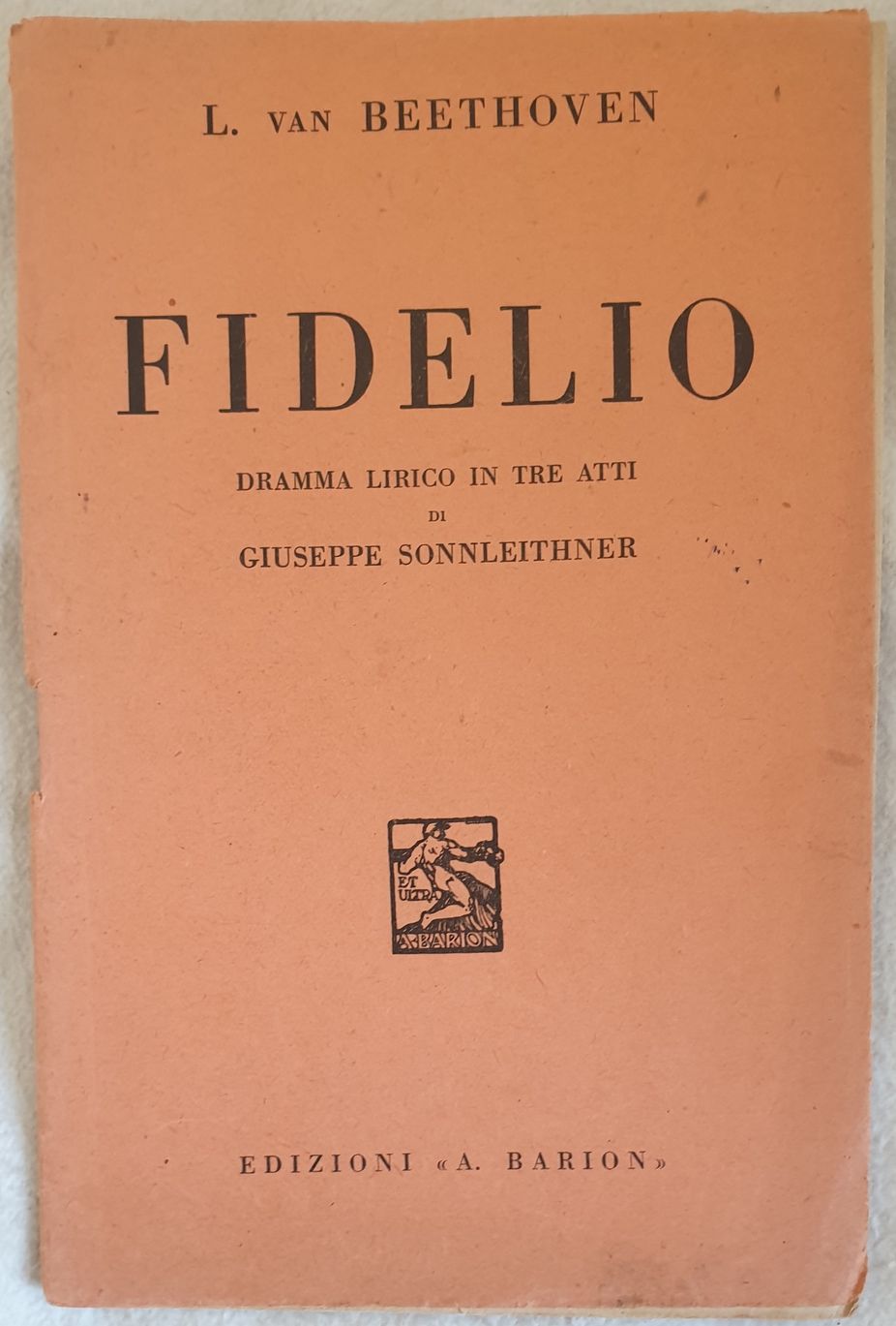 FIDELIO DRAMMA LIRICO IN TRE ATTI DI GIUSEPPE SONNLEITHNERMUSICA DI …