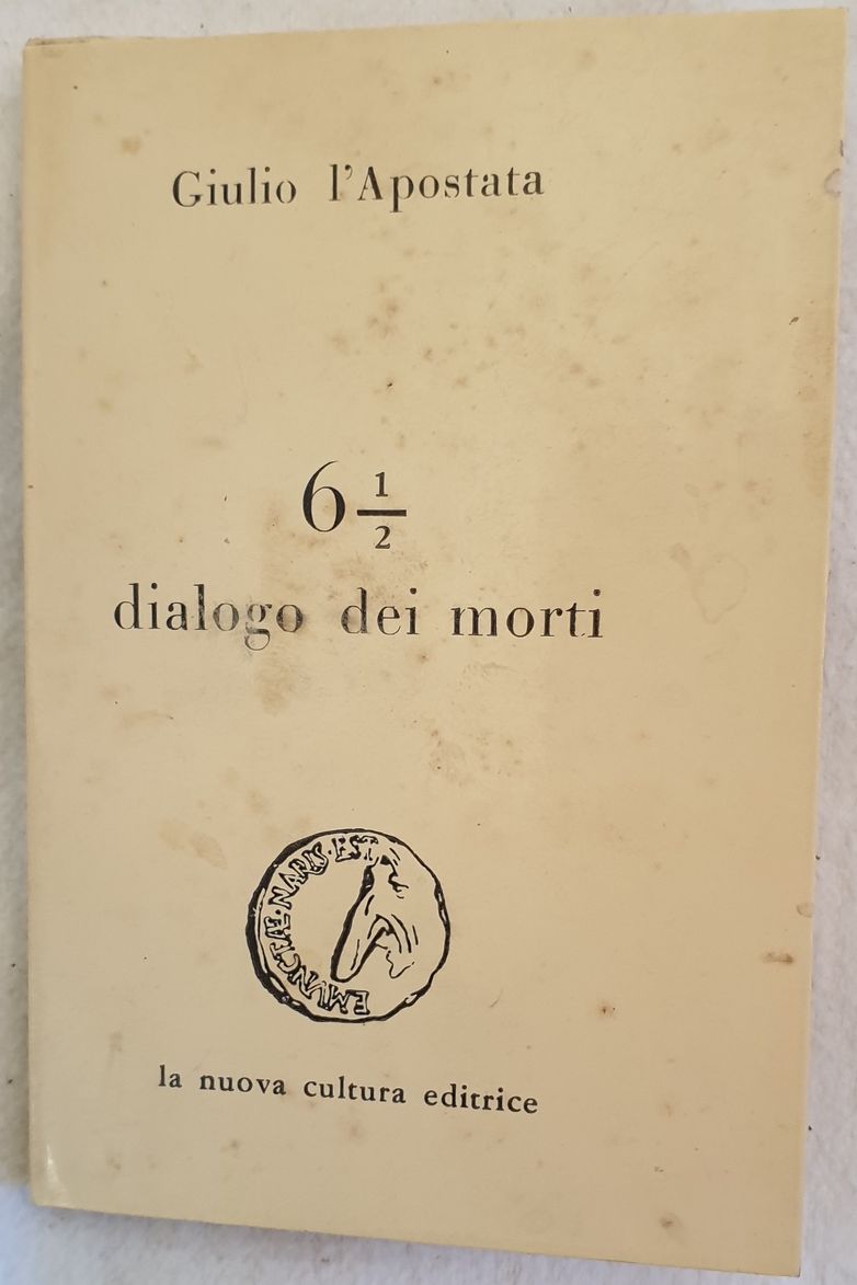 GIULIO L'APOSTATA 6 1/2 DIALOGO DEI MORTI