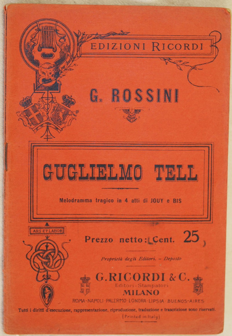 GUGLIELMO TELL MELODRAMMA TRAGICO IN QUATTRO ATTI DI JOUY E …