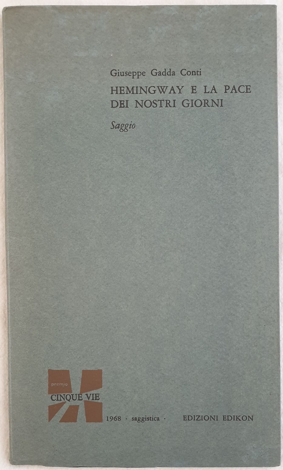 HEMINGWAY E LA PACE DEI NOSTRI GIORNI SAGGIO