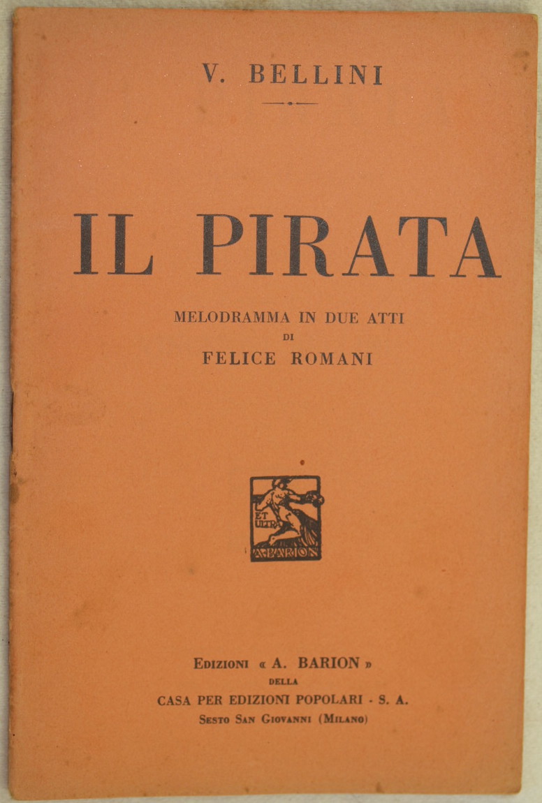 IL PIRATA MELODRAMMA IN DUE ATTI DI FELICE ROMANI