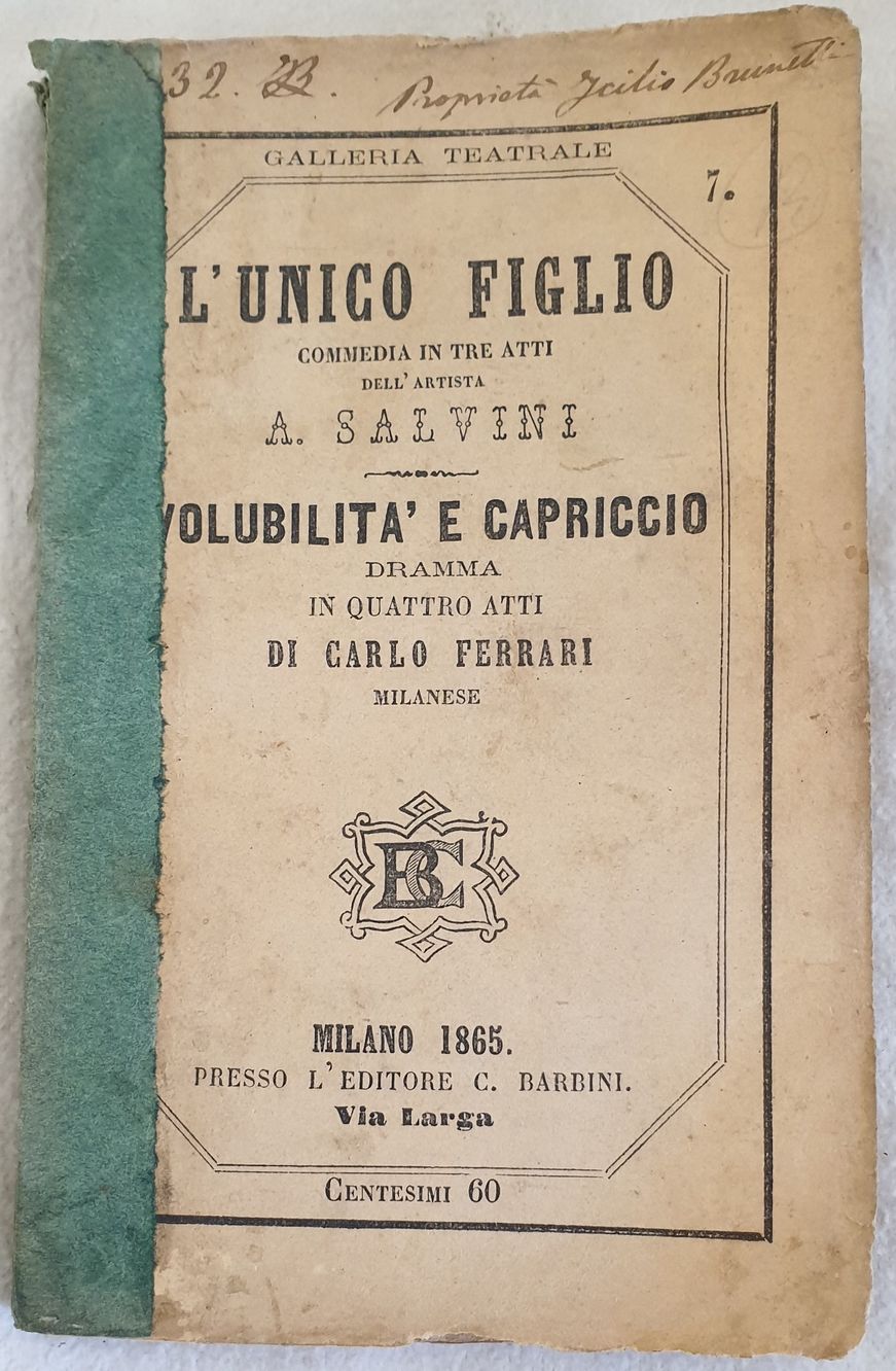 L'UNICO FIGLIO COMEMDIA IN TRE ATTI DELL'ARTISTA A. SALVINI VOLUBILITA …