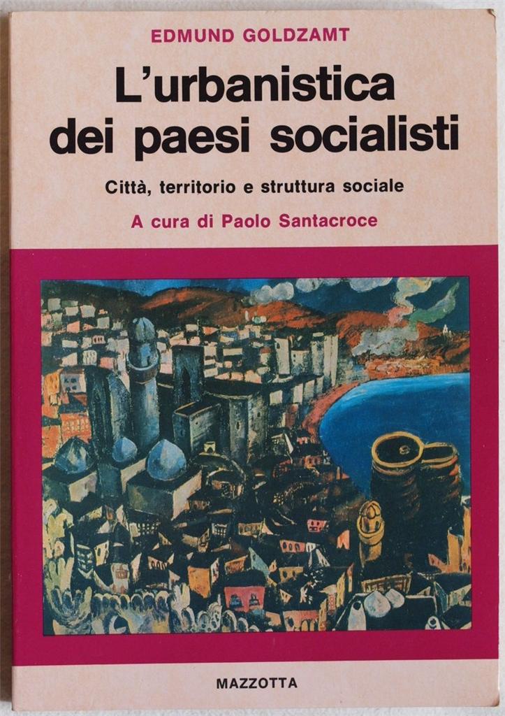L'URBANISTICA DEI PAESI SOCIALISTI CITTA, TERRITORIO E STRUTTURA SOCIALE